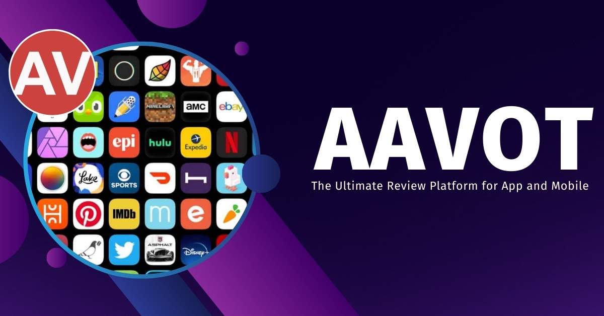 Aavot: The Ultimate Review Platform for App and Mobile