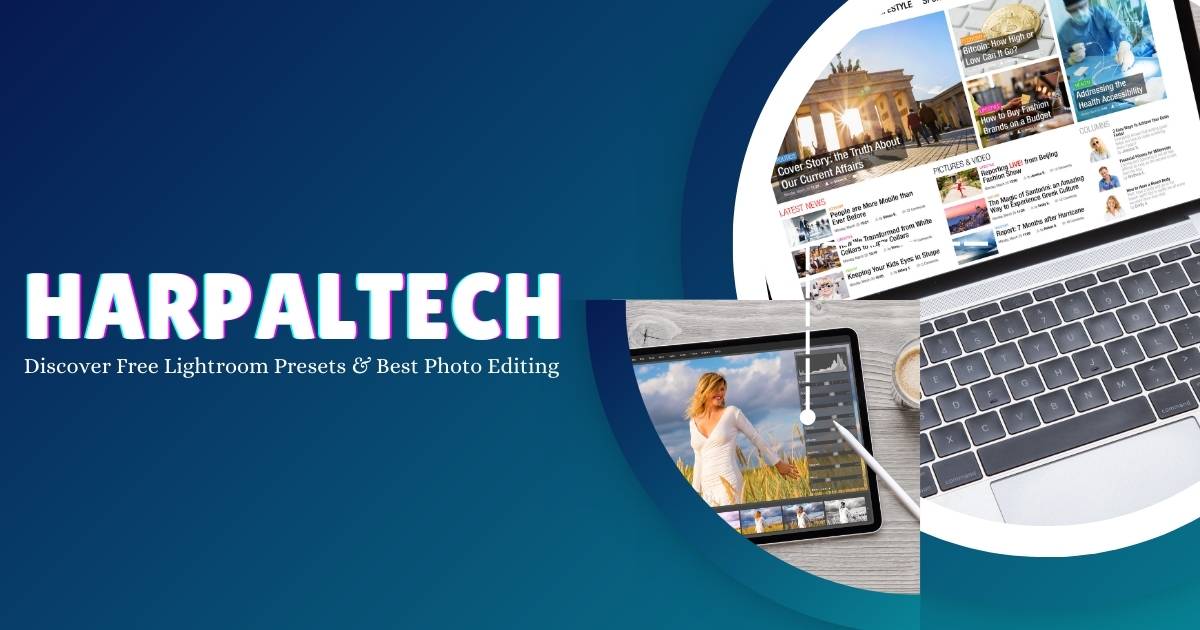 Harpaltech: Discover Free Lightroom Presets & Best Photo Editing